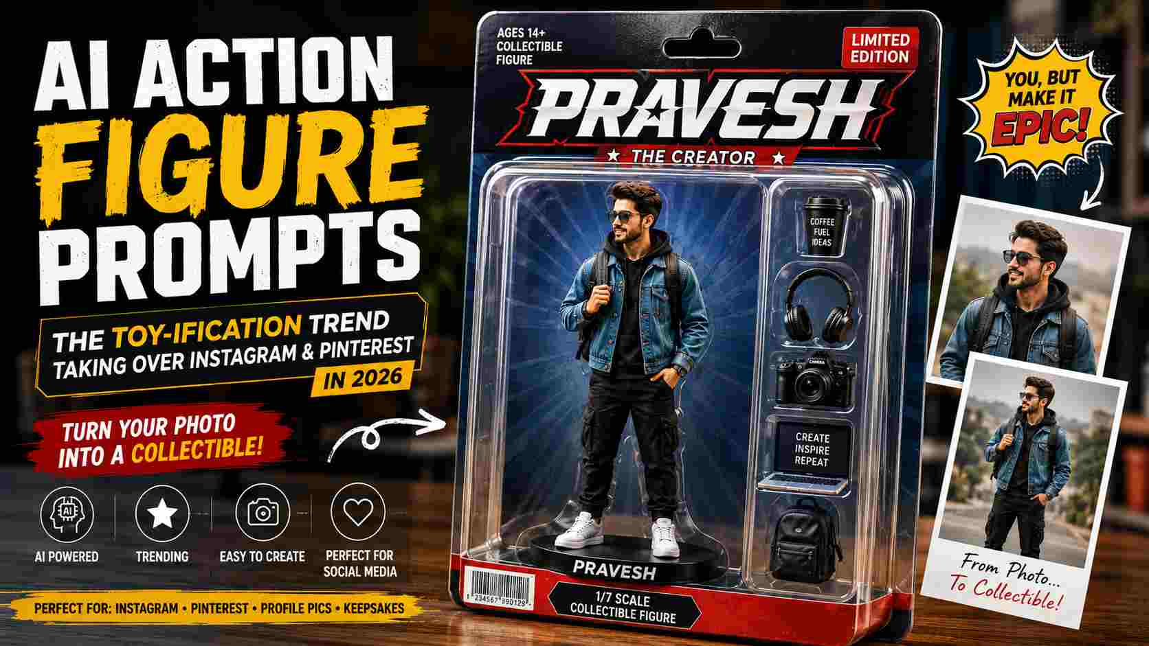 AI Action Figure Prompts: The Viral Toy-ification Trend Taking Over Instagram and Pinterest in 2026